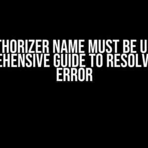 Aws: Authorizer Name Must Be Unique – A Comprehensive Guide to Resolving the Error