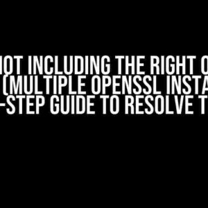 GCC is not Including the Right OpenSSL Version (Multiple OpenSSL Installed): A Step-by-Step Guide to Resolve the Issue