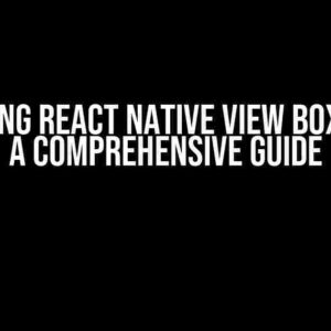 Mastering React Native View Box Design: A Comprehensive Guide