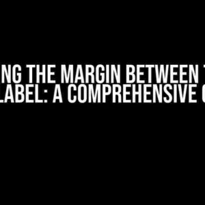 Mastering the Margin Between Textbox and Label: A Comprehensive Guide