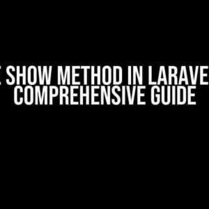 The Show Method in Laravel: A Comprehensive Guide