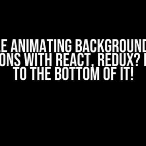Trouble animating background color transitions with React, Redux? Let’s get to the bottom of it!